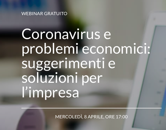 Coronavirus e problemi economici: suggerimenti e soluzioni per l’impresa